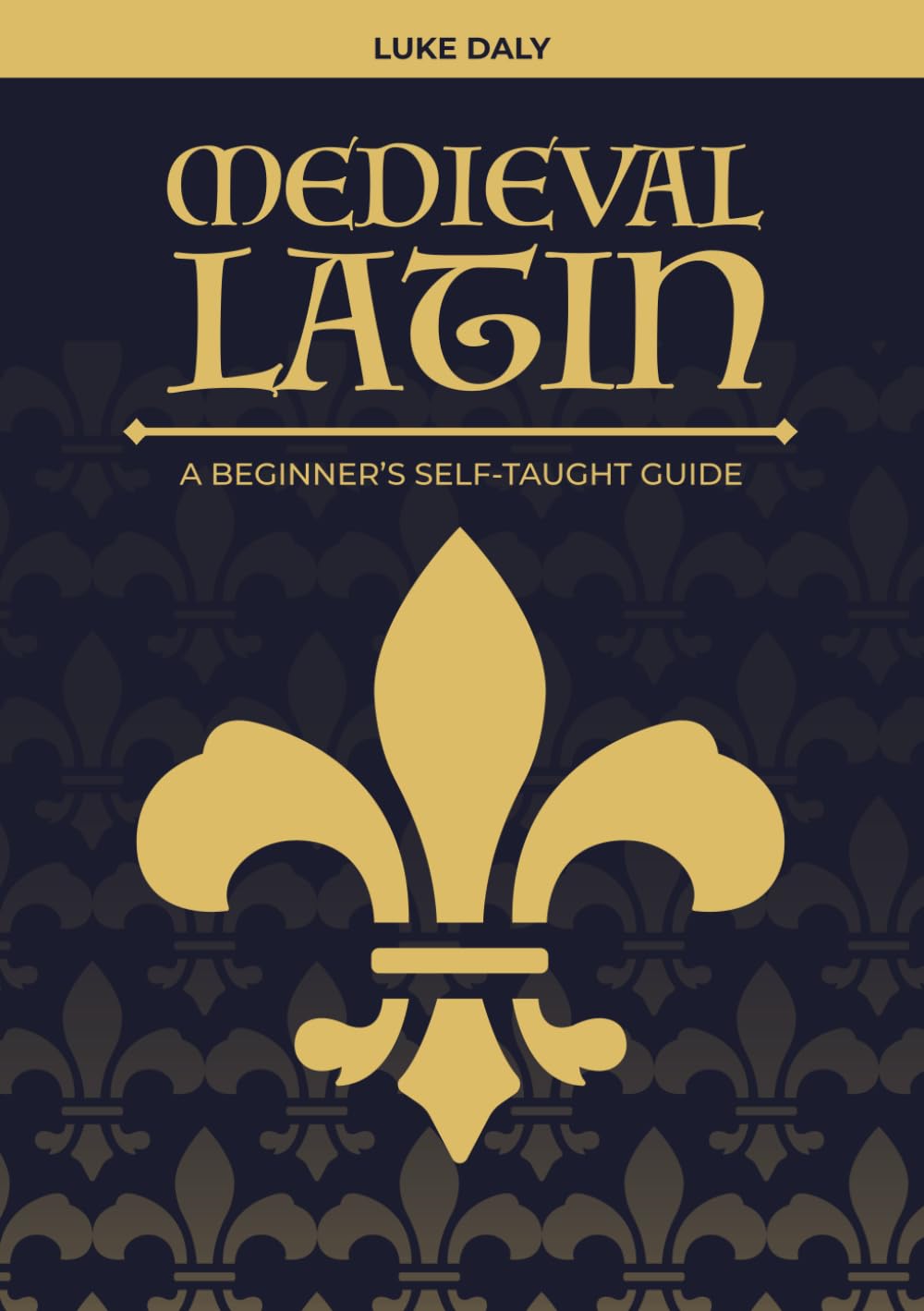 Medieval Latin: A Beginner's Self-Taught Guide