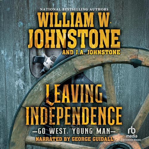 Leaving Independence by J.A. Johnstone, William W. Johnstone episode artwork