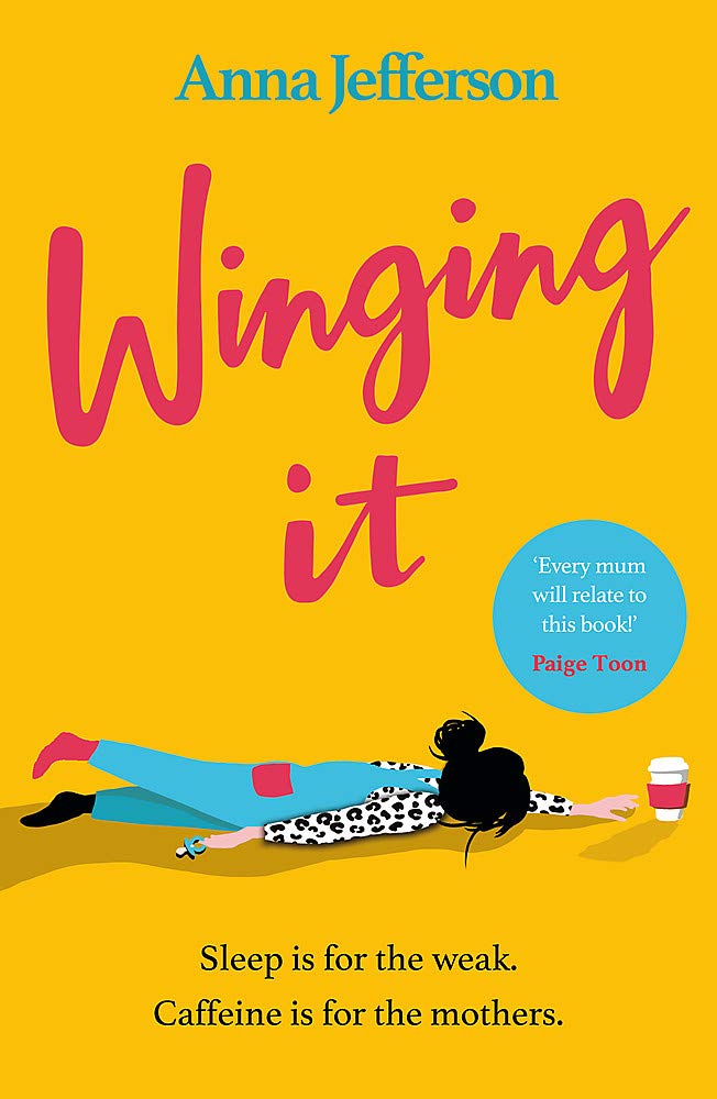 Winging It : The hilarious and relatable read for all mums