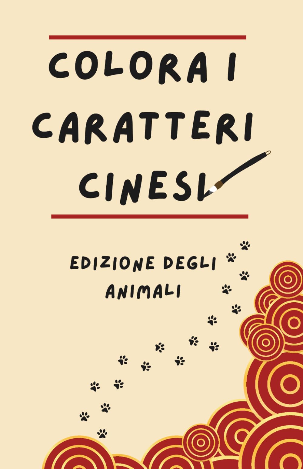Colora i caratteri cinesi: Edizione degli animali (Impara colorando - Lingua cinese)