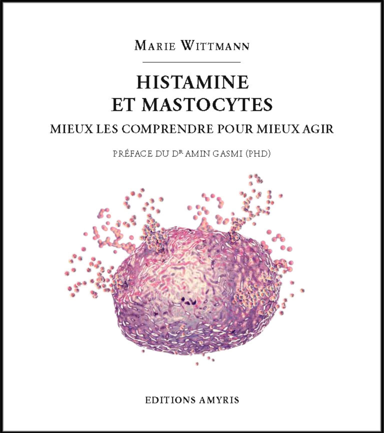 Histamine et mastocytes: Mieux les comprendre pour mieux agir