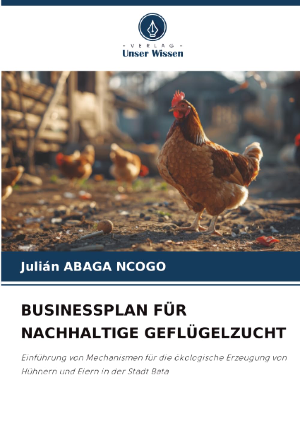 BUSINESSPLAN FÜR NACHHALTIGE GEFLÜGELZUCHT: Einführung von Mechanismen für die ökologische Erzeugung von Hühnern und Eiern in der Stadt Bata