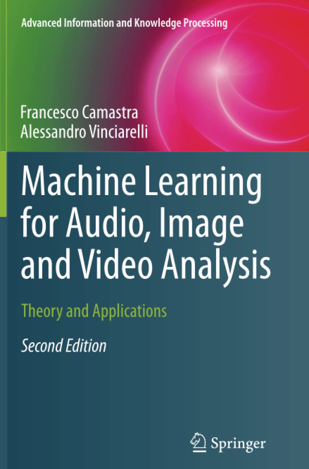 Machine Learning for Audio, Image and Video Analysis: Theory and Applications