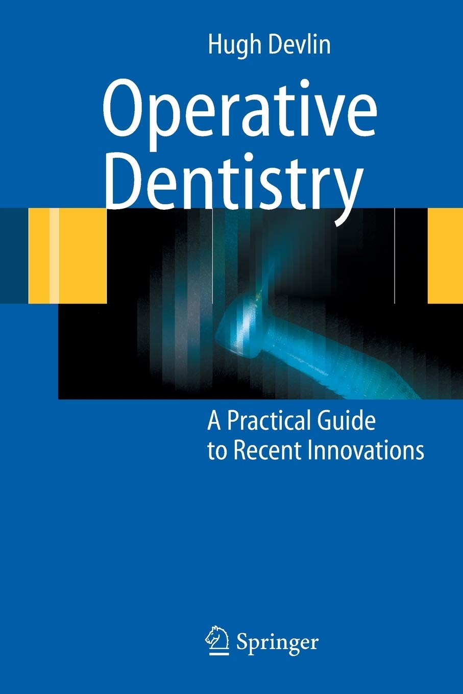 Operative Dentistry: A Practical Guide to Recent Innovations