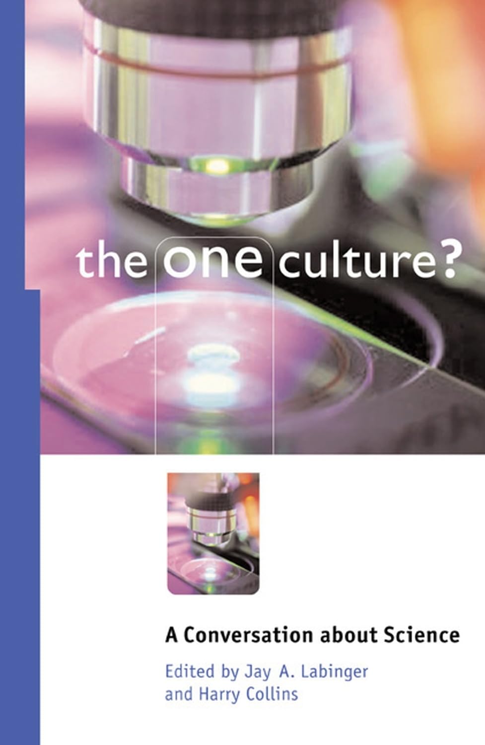 The One Culture A Conversation about Science by Jay A. Labinger PAPERBACK