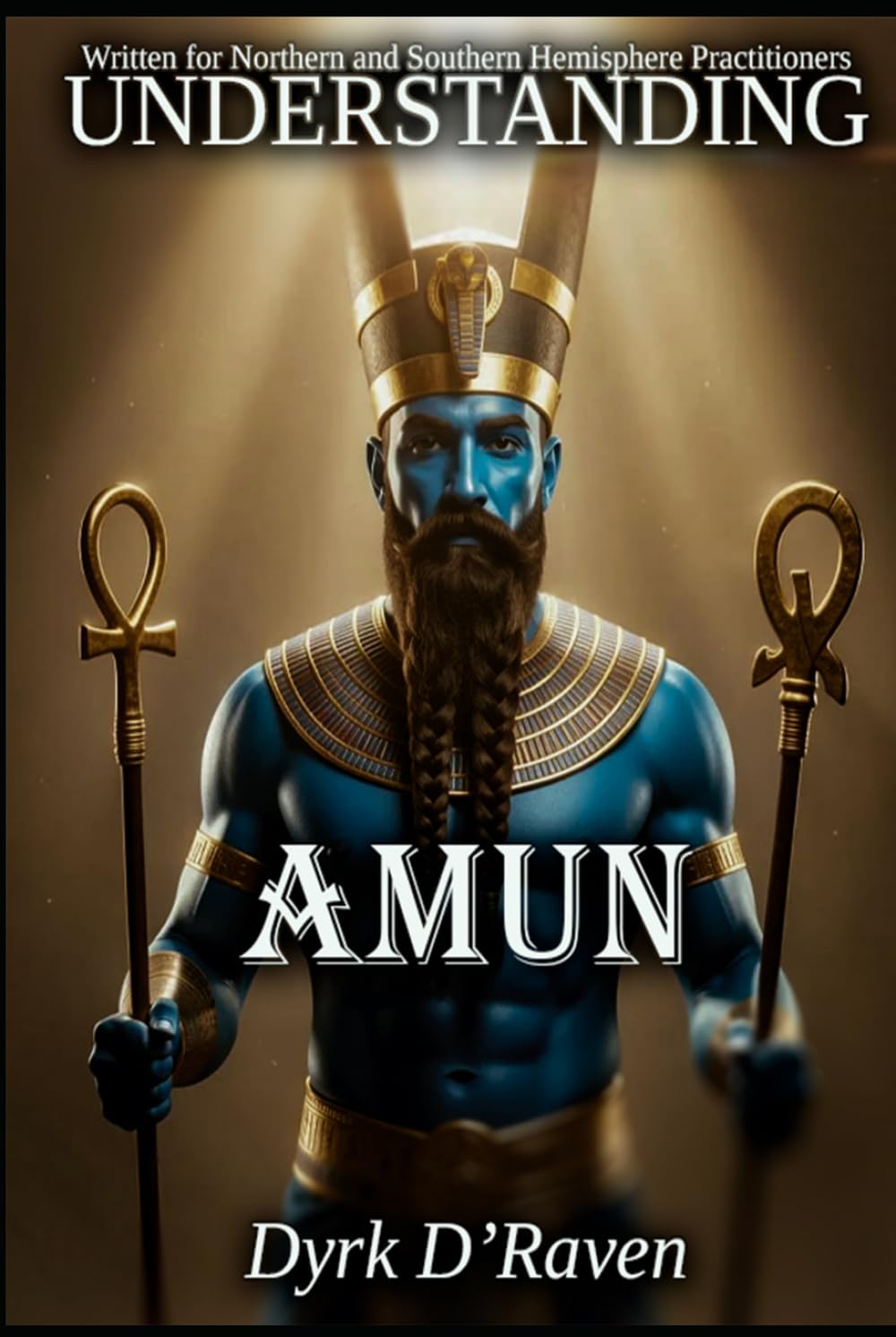 Understanding Amun (Understanding Egyptian Deities)