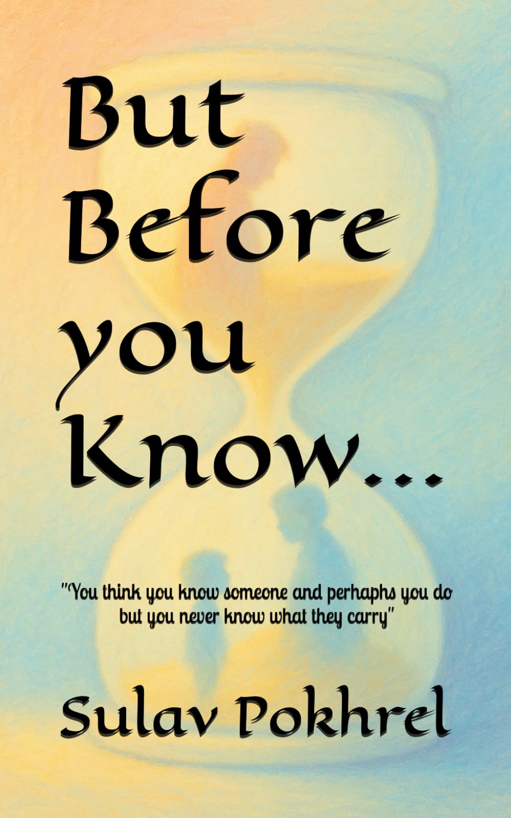 But Before you Know...