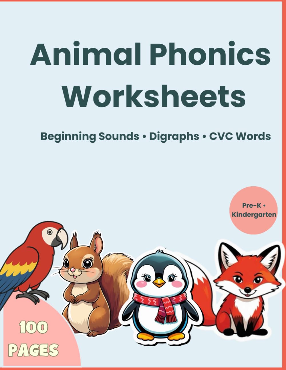 Animal Phonics Worksheets | Beginning Sounds, Digraphs & CVC Words Kindergarten: Phonics workbook for preschool - early reading workbook