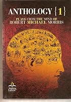 Anthology {1} : Plays From the Mind of Robert Michael Morris 9589952356 Book Cover