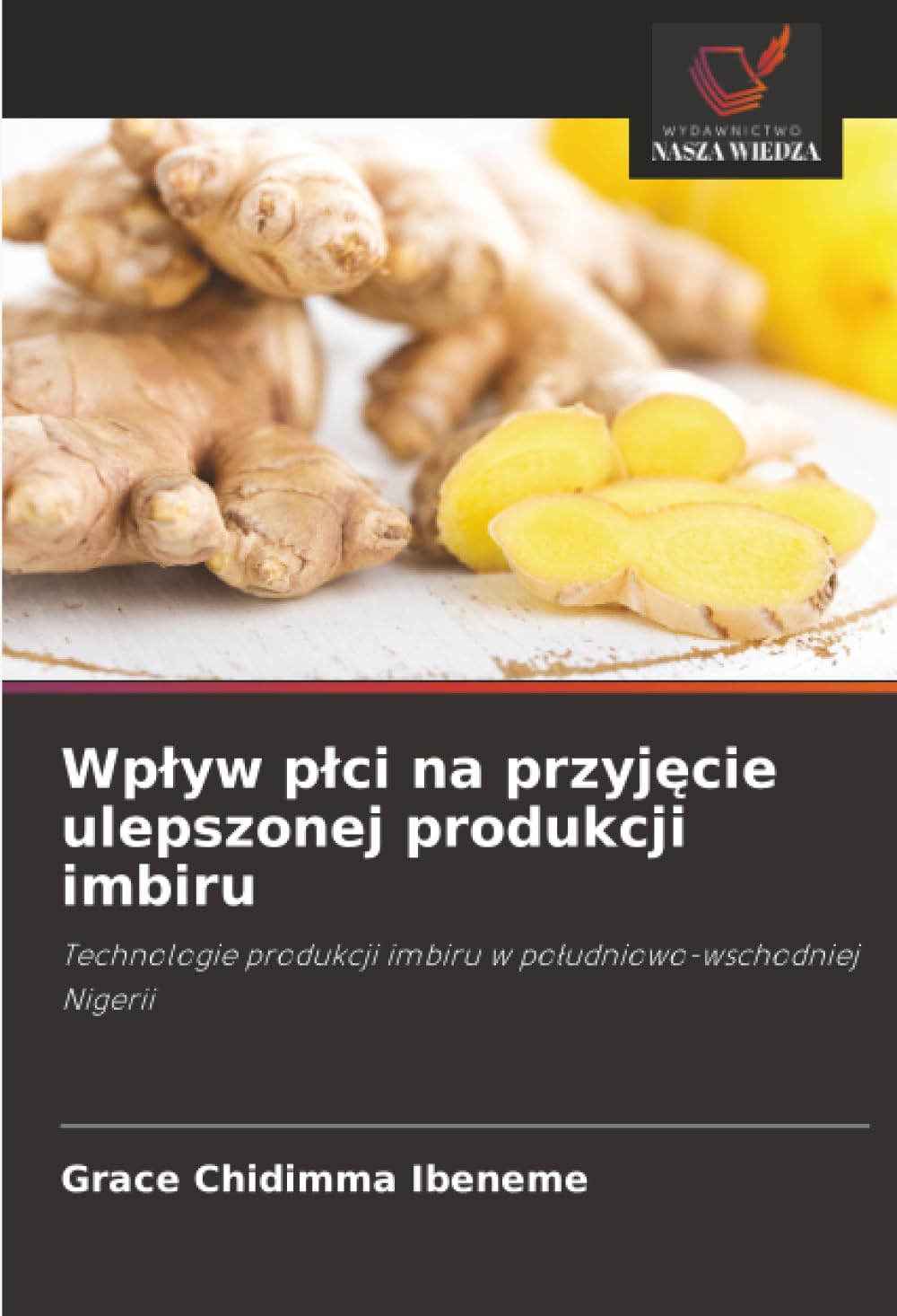 Wpływ płci na przyjęcie ulepszonej produkcji imbiru: Technologie produkcji imbiru w południowo-wschodniej Nigerii