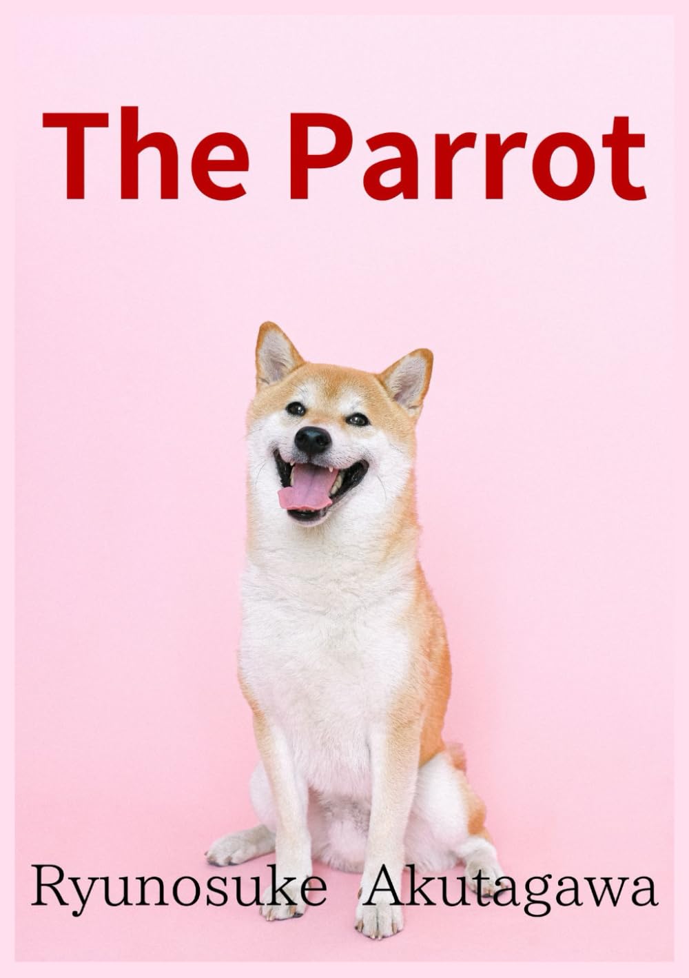 The Parrot: A Haunting Tale of Survival and Loss in the Great Kanto Earthquake: English and Japanese: Ryunosuke Akutagawa's Powerful Memoir of Disaster, Humanity, and Hope