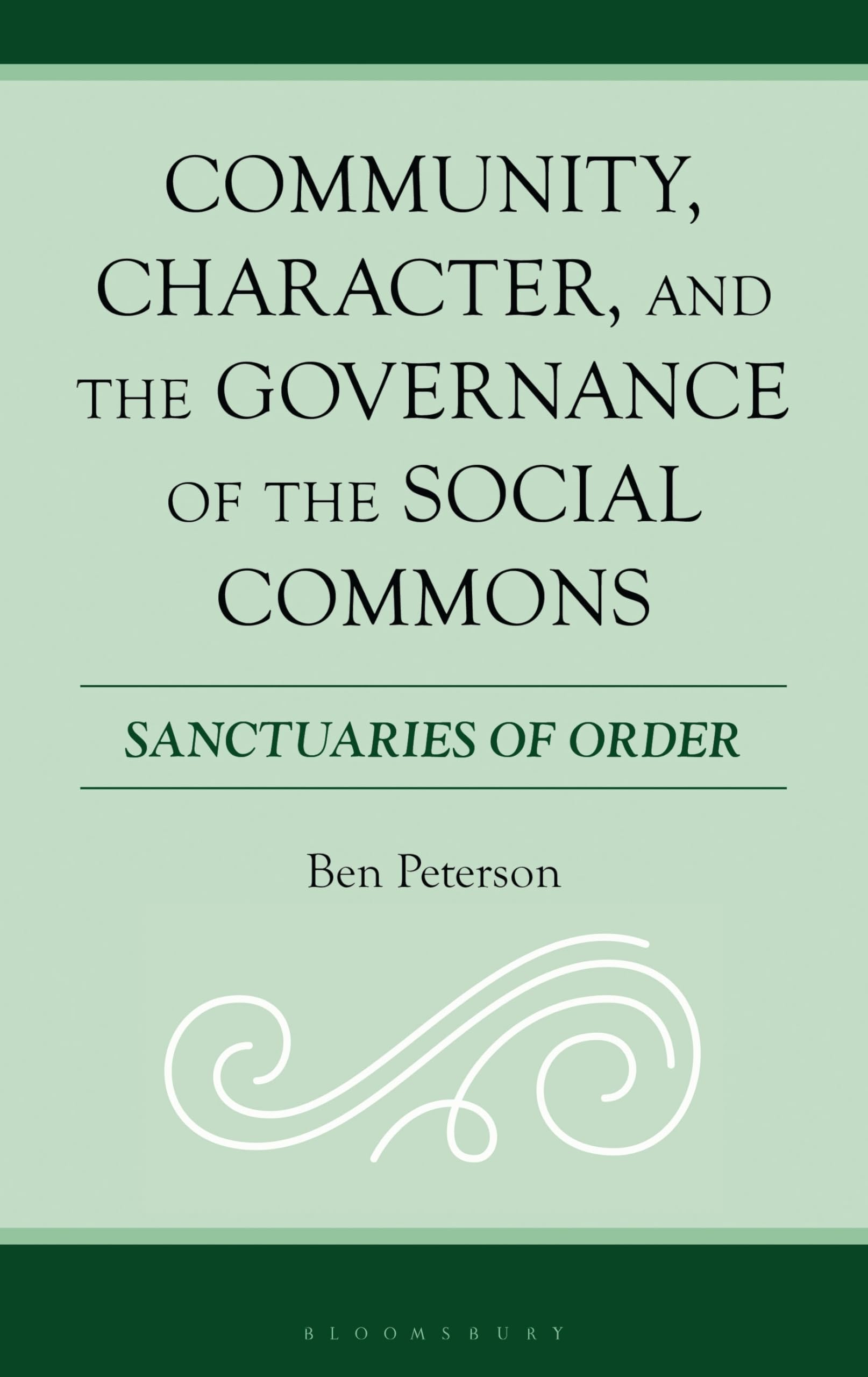Community, Character, and the Governance of the Social Commons: Sanctuaries of Order (Policing Perspectives and Challenges in the Twenty-First Century)