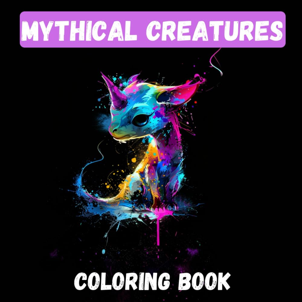 Mythic Creatures: Enchanting Creatures to Color and Bring to Life
