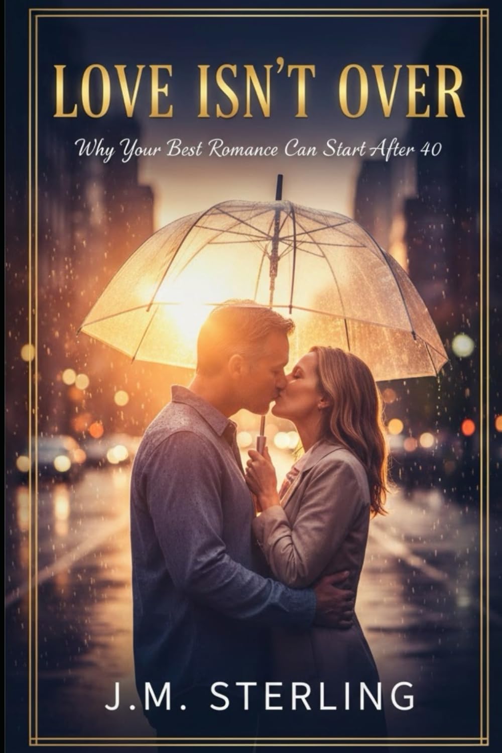 Love Isn’t Over: Why Your Best Romance Can Start After 40