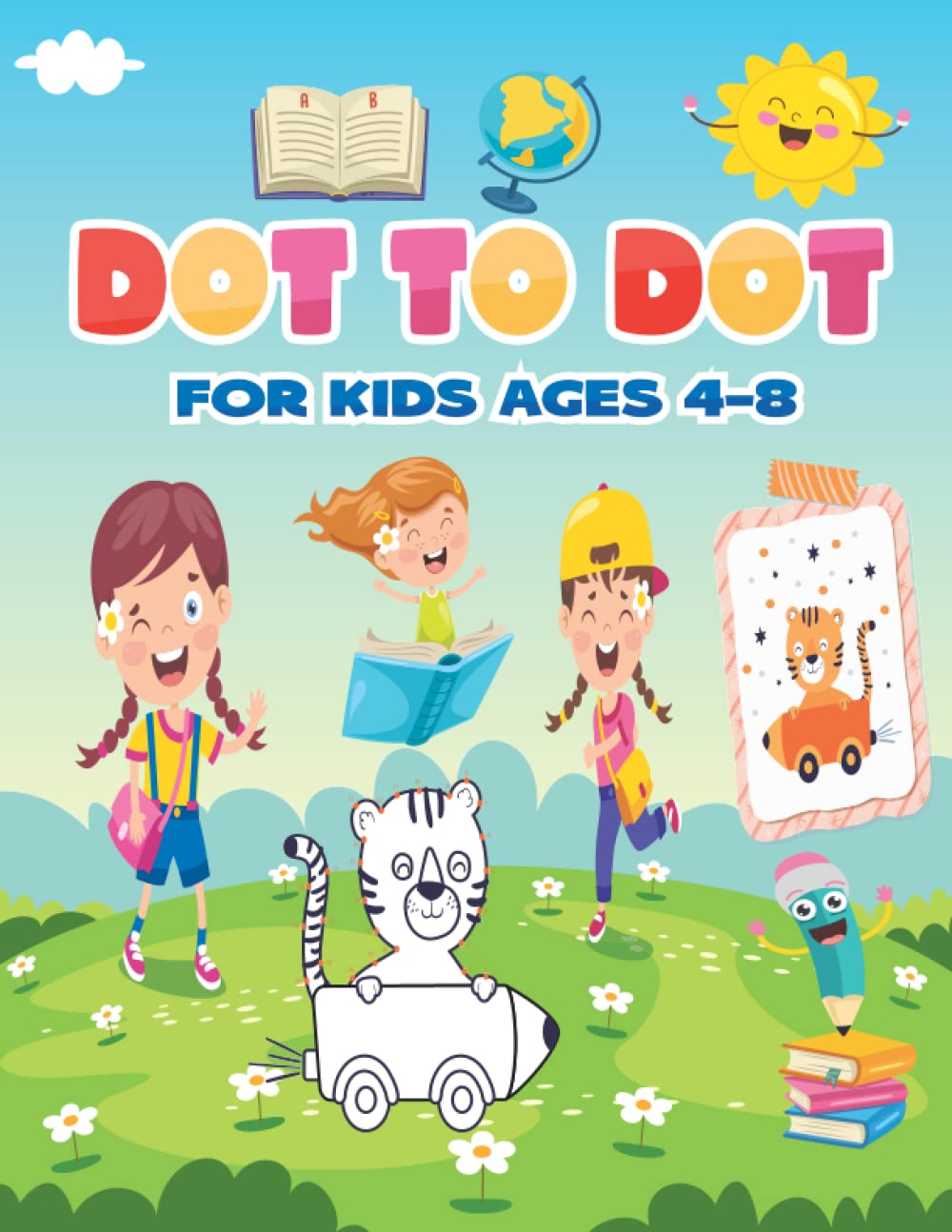 Dot to Dot for Kids Ages 4-8: 100 Fun Connect the Dots Puzzle Books Age 4-6, 6-8 Year Olds