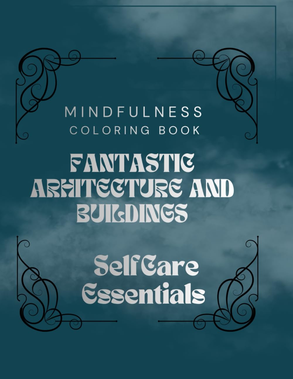 Mindfulness Coloring Book for Adults and Teens: Fantastic Arhitecture and Buildings. Designs Relaxation and Stress Relief For Adults, Amazing Buildings Structure – 105 pages
