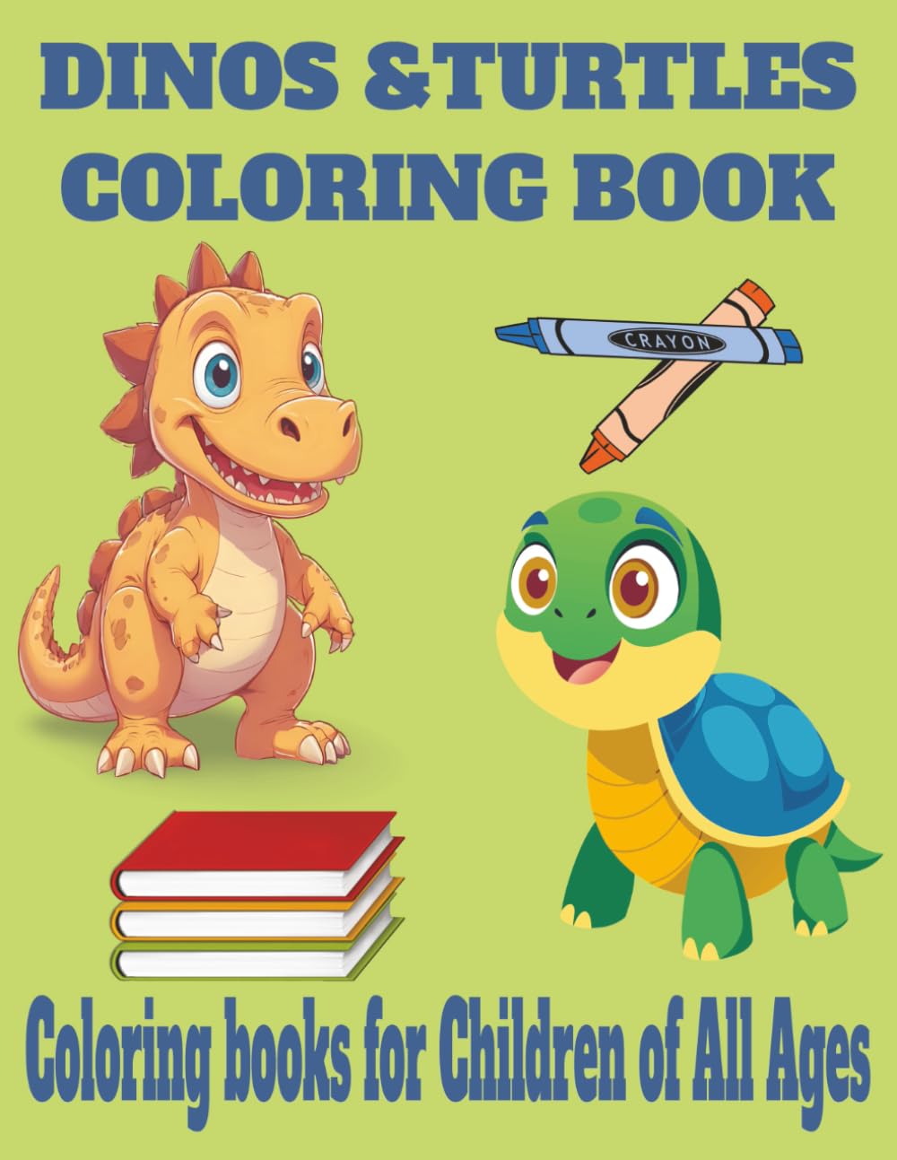 TURTLES AND DINOS COLORING BOOK: BIG COLORING BOOK OF ROARS & SHELLS COLORING ADVENTURES FOR CHILDREN AGES 4+ | 40 PAGES OF TURTLES AND DINOS | 8.5 X 11 |