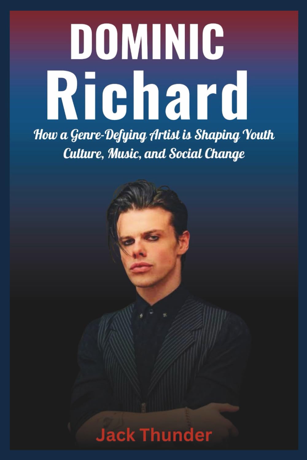 Biography of Dominic Richard (Yungblud) The Rise of a Rabel Rock star: How a Genre-Defying Artist is Shaping Youth Culture, Music, and Social Change ... of the world’s most legendary rock bands.)