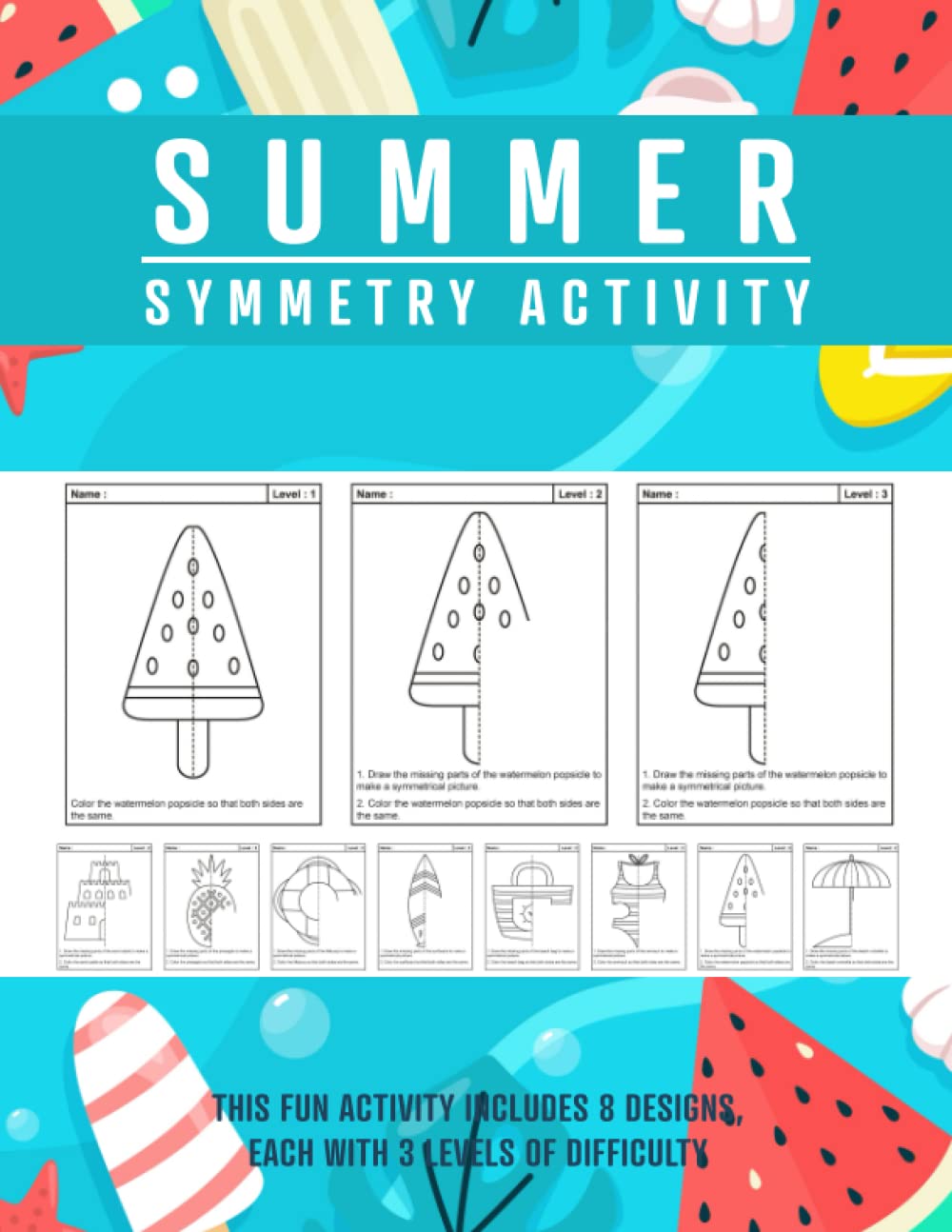 Summer Symmetry Workbook: Summer Theme Lines of Symmetry Activity, Practice Math and Art Together With This Summer Drawing and Coloring Symmetry Activity, Enjoy drawing and coloring