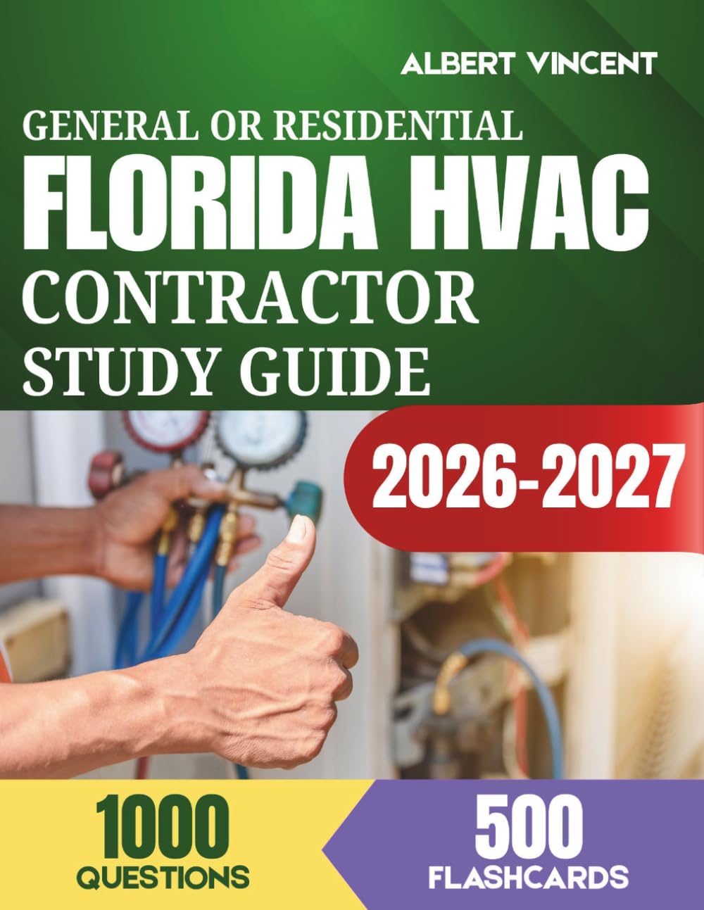 General or Residential Florida HVAC Contractor Study Guide 2026–2027: Complete Class A and Class B Exam Prep with 1000 Practice Questions, 500 Flashcards and Trade Knowledge Review