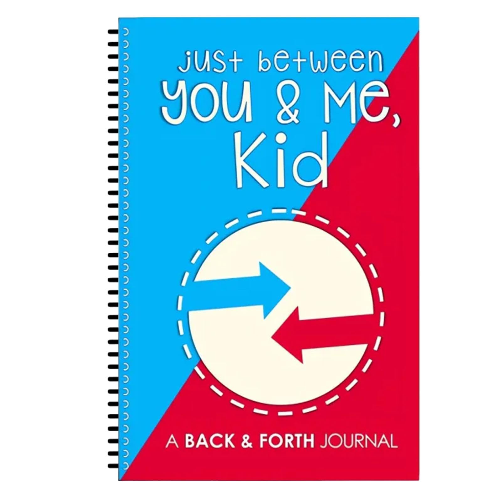 Just Between You & Me, Kid: A Back & Forth Journal Between Grown-Up & Kid, Any Parent-Child Combination, Share Experiences, Dreams and Aspirations, Strengthen Your Connection with Your Child