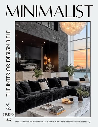 Minimalist — The Interior Design Bible: The Modern Room-by-Room Master