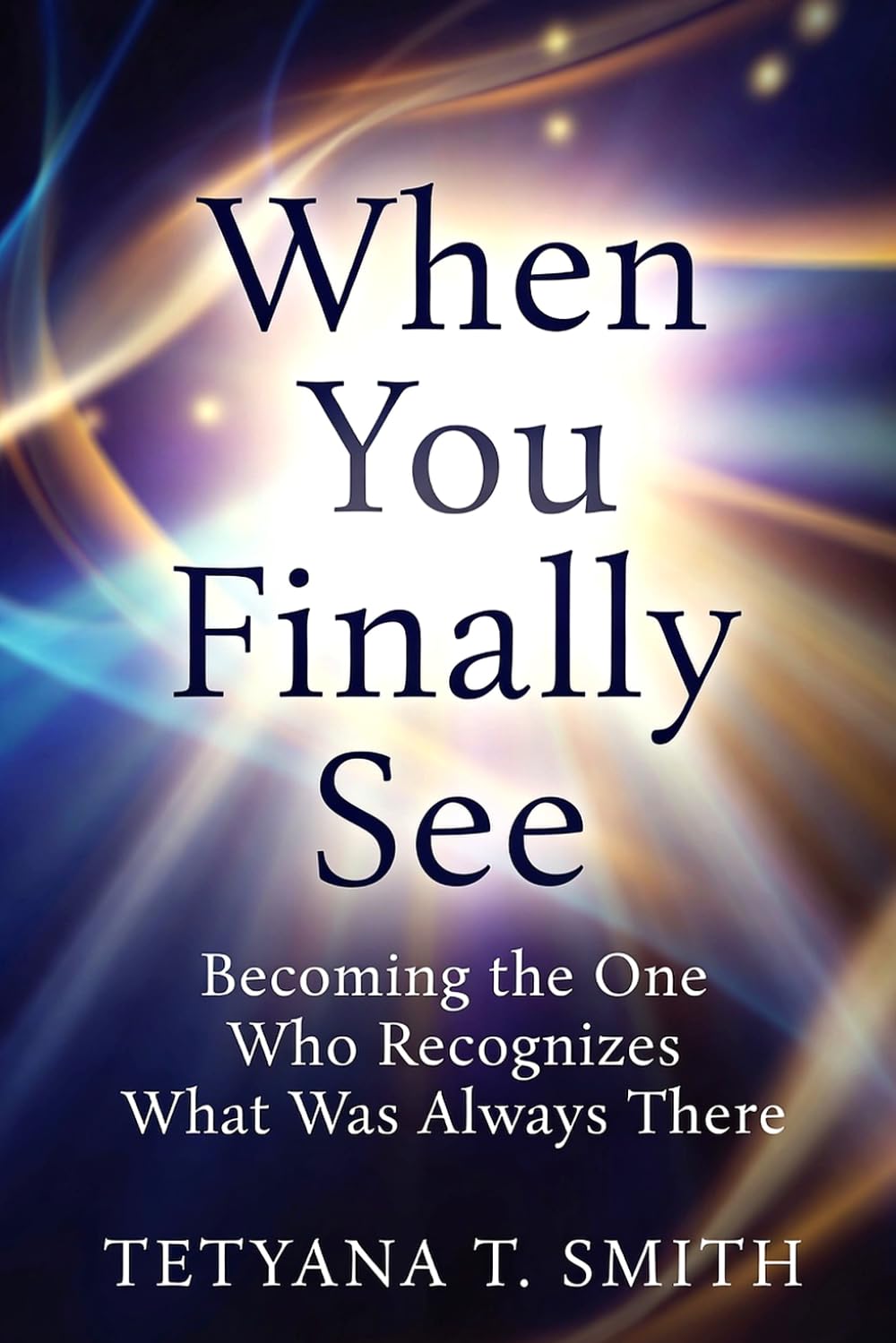 When You Finally See: Becoming the One Who Recognizes What Was Always There
