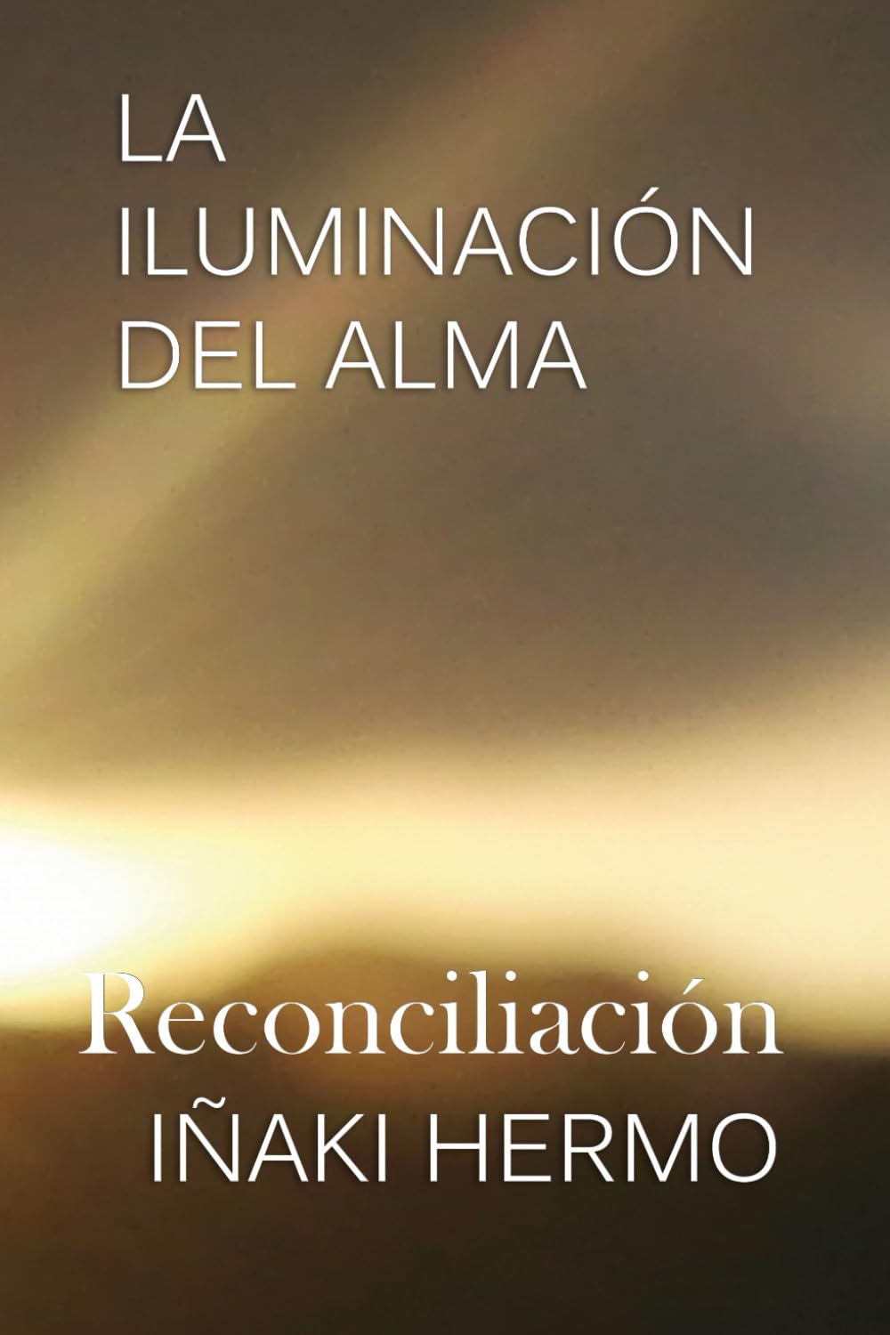LA ILUMINACIÓN DEL ALMA: Reconciliación