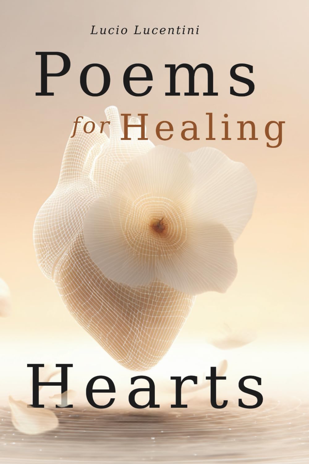 Poems for Healing Hearts: Poetry About Love, Loss, and Letting Go
