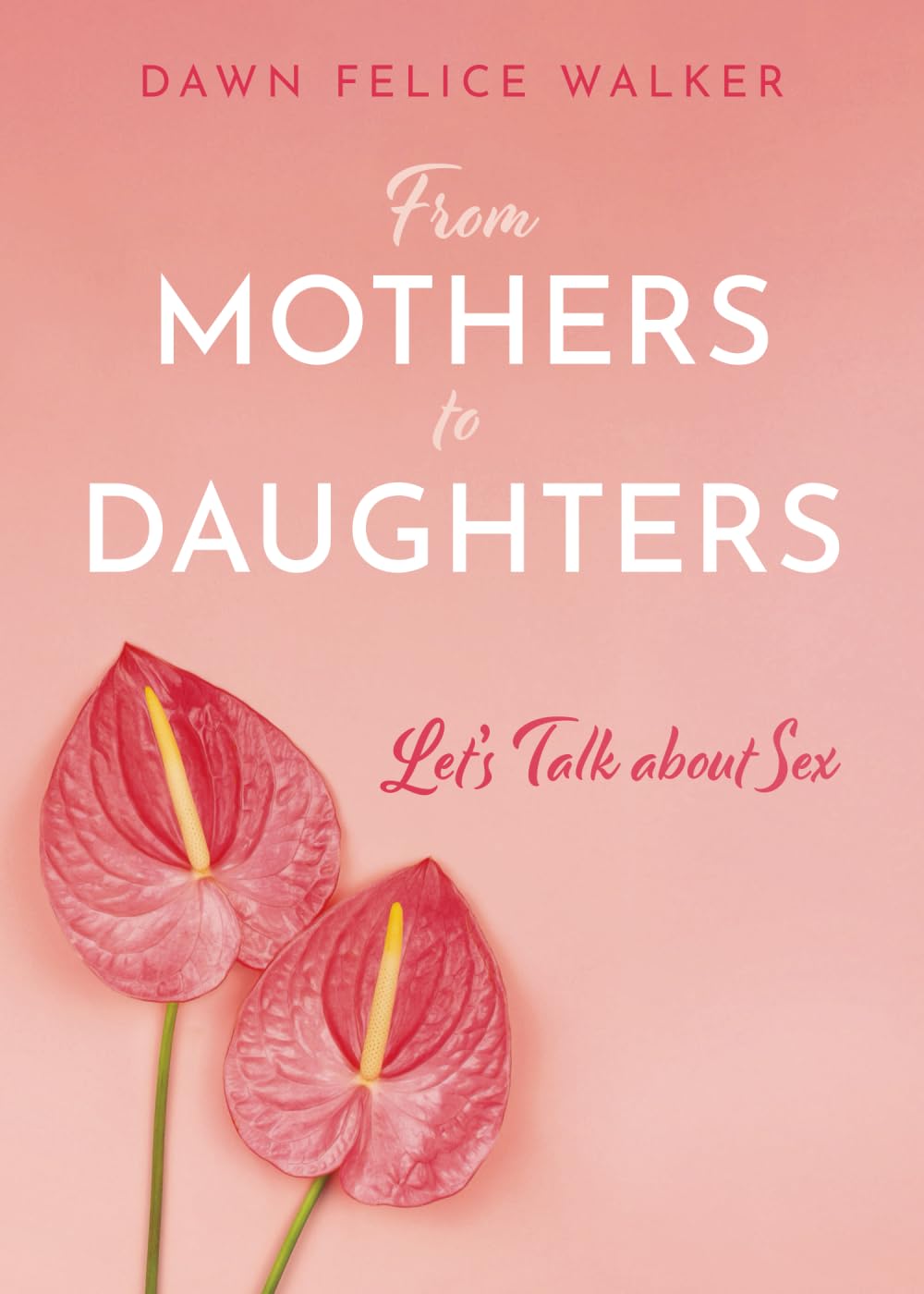 From Mothers To Daughters: Let's Talk About Sex