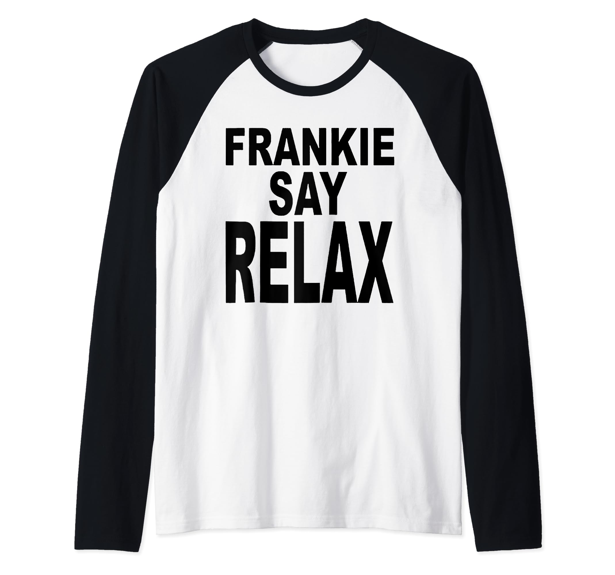 Shirt Men's Frankie Say Relax Funny 80's Music Shirt Raglan Baseball Tee