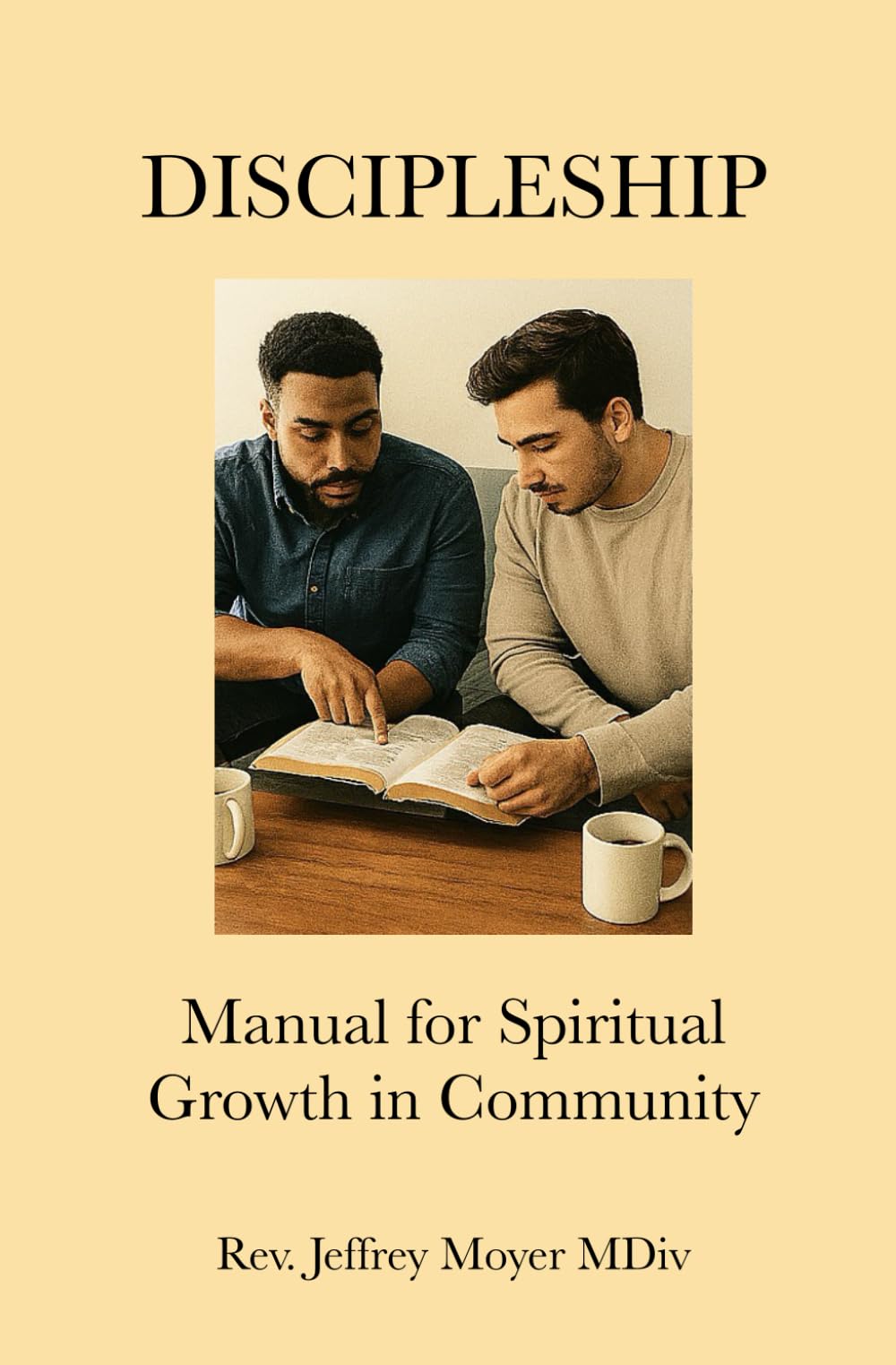 Discipleship: Manual for Spiritual Growth in Community