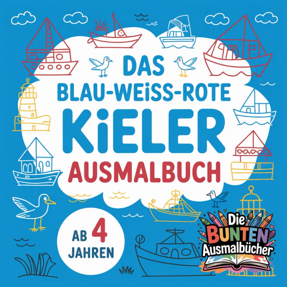 Das blau-weiss-rote Kieler Ausmalbuch (Die bunten Ausmalbücher)