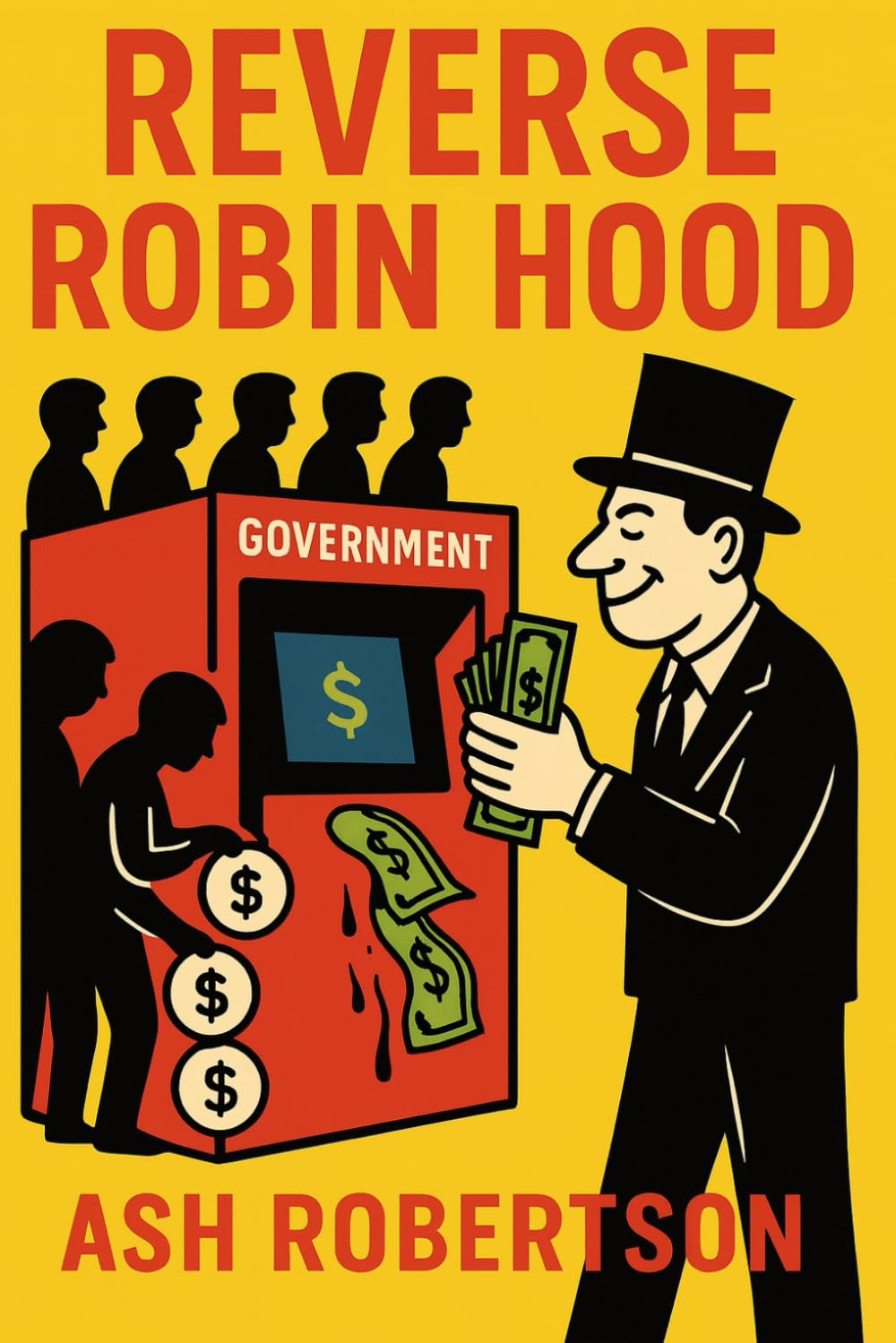 Reverse Robin Hood: How America Steals from the Poor, Young, and Less Wealthy—and Gives to the Rich (Pop Economics)