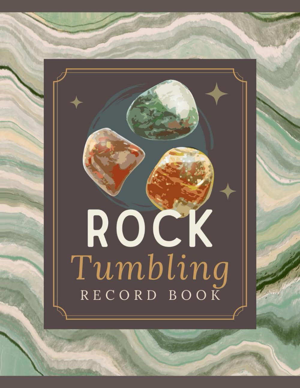 Rock Tumbling Record Book: Rock Tumbler's Logbook to Track Stone Details, Stages, Results & Other Notes | Gemstone Polishing Project Organizer Journal for Beginners, Hobbyists & Professionals