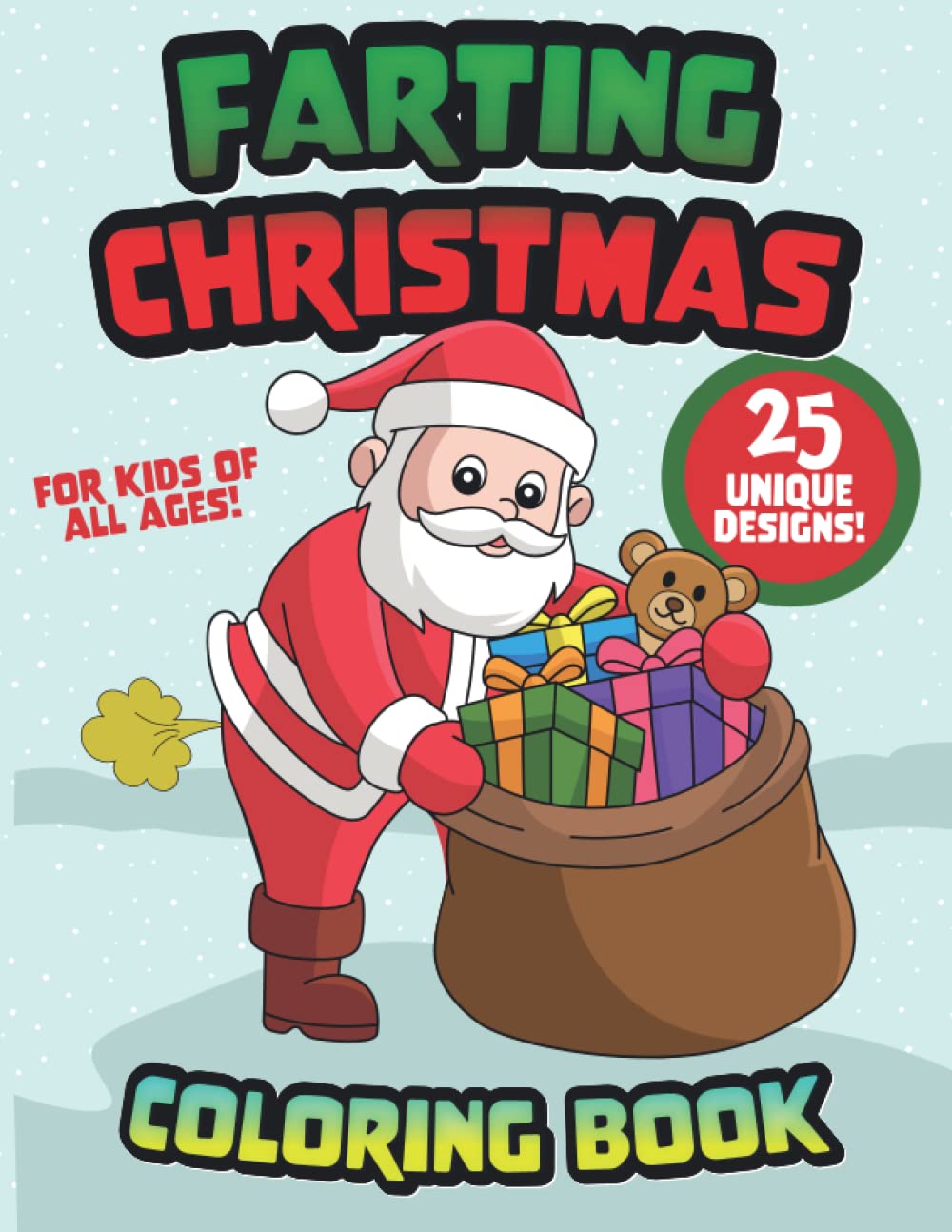 Farting Christmas Coloring Book: Funny Coloring Pages for Kids of All Ages, Hilarious Fart Book for Holiday Stress Relief and Relaxation