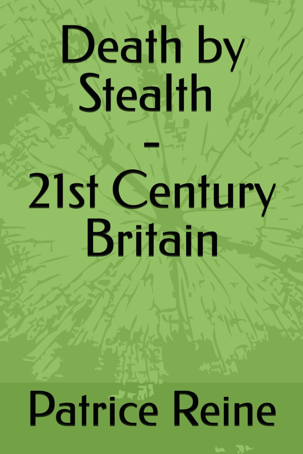 Death by Stealth - 21st Century Britain