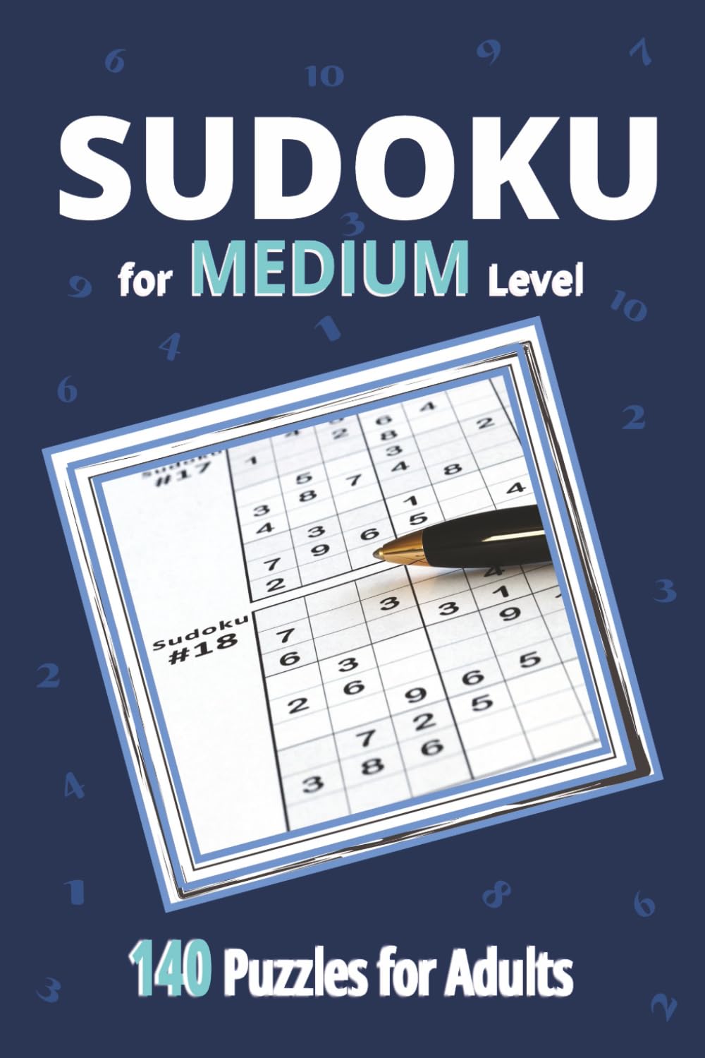 Sudoku for Medium Level: 140 Medium Puzzles for Adults