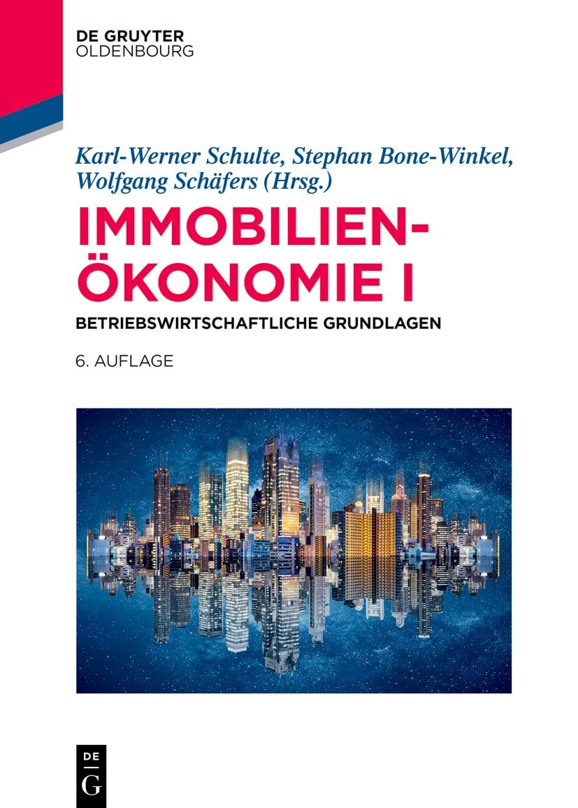 Immobilienökonomie I: Betriebswirtschaftliche Grundlagen (Band I: Immobilienökonomie)
