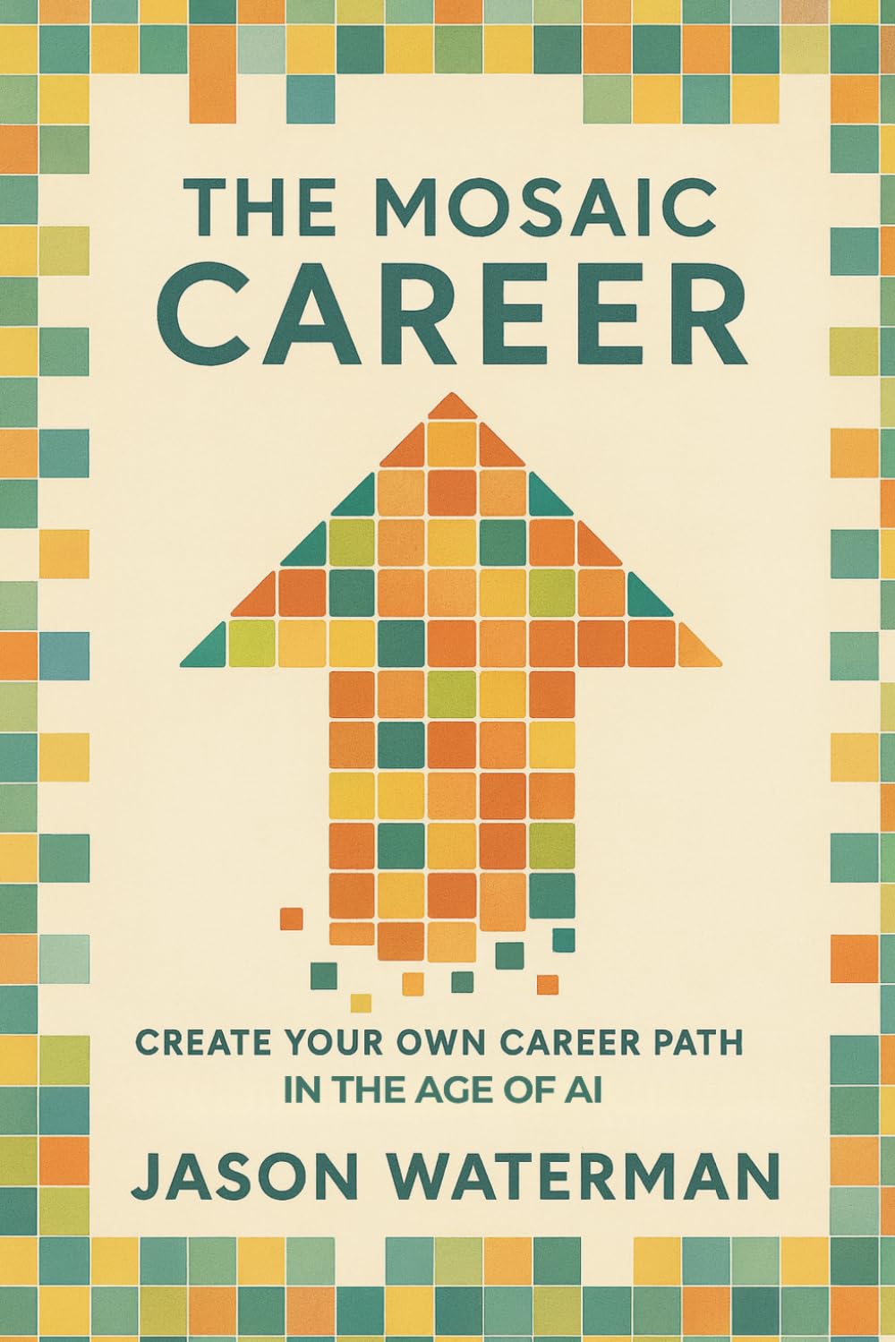 The Mosaic Career: Create Your Own Career Path in the Age of AI