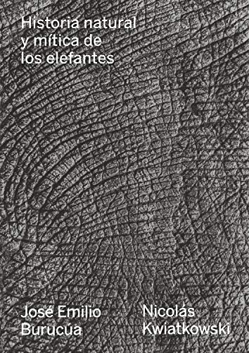 Historia natural y mítica de los elefantes (Fuera de serie nº 1) (Spanish Edition)