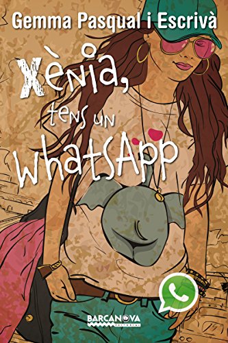 Xènia, tens un WhatsApp (Llibres infantils i juvenils - Diversos) (Catalan Edition)