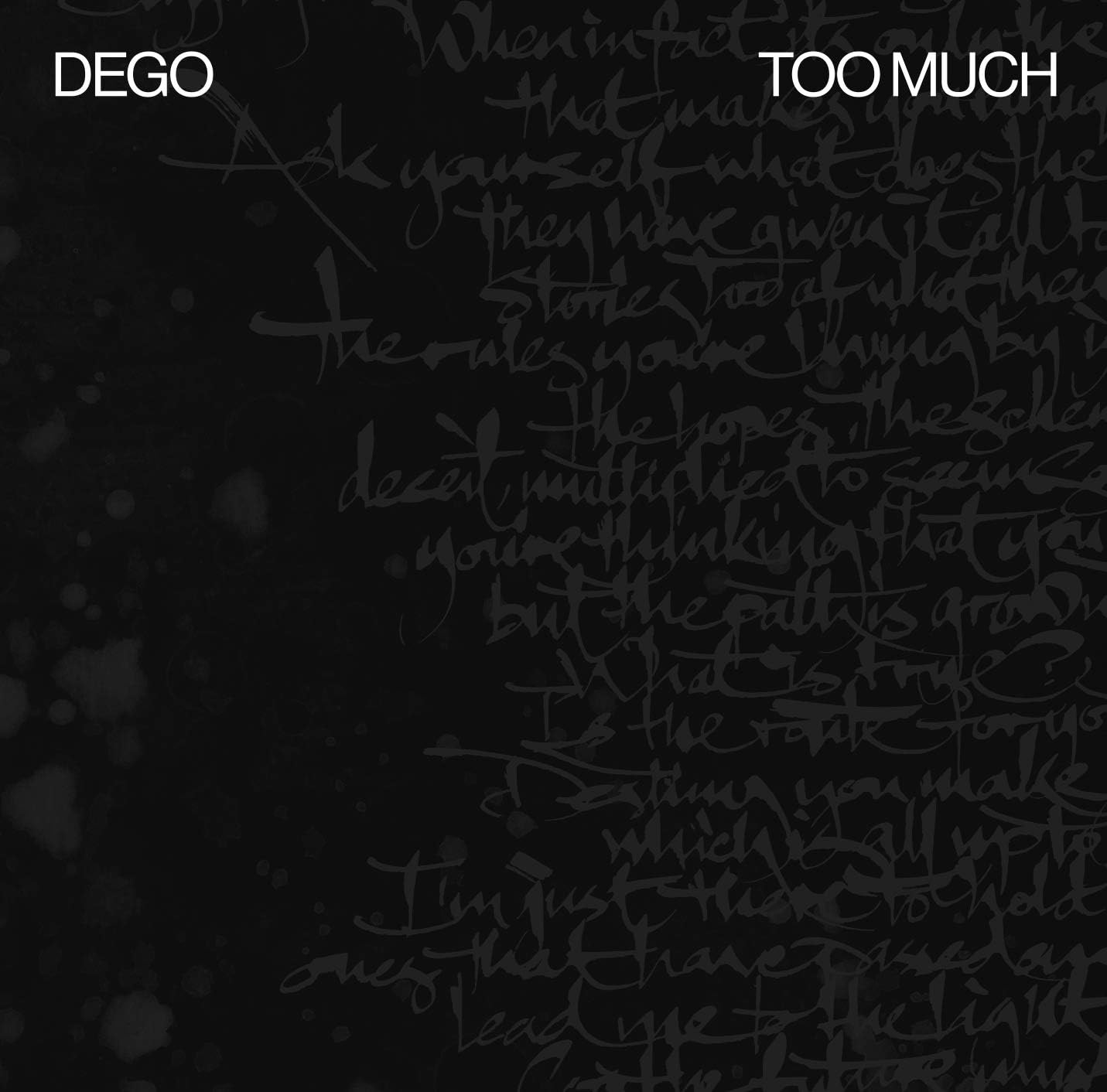Dego Too Much