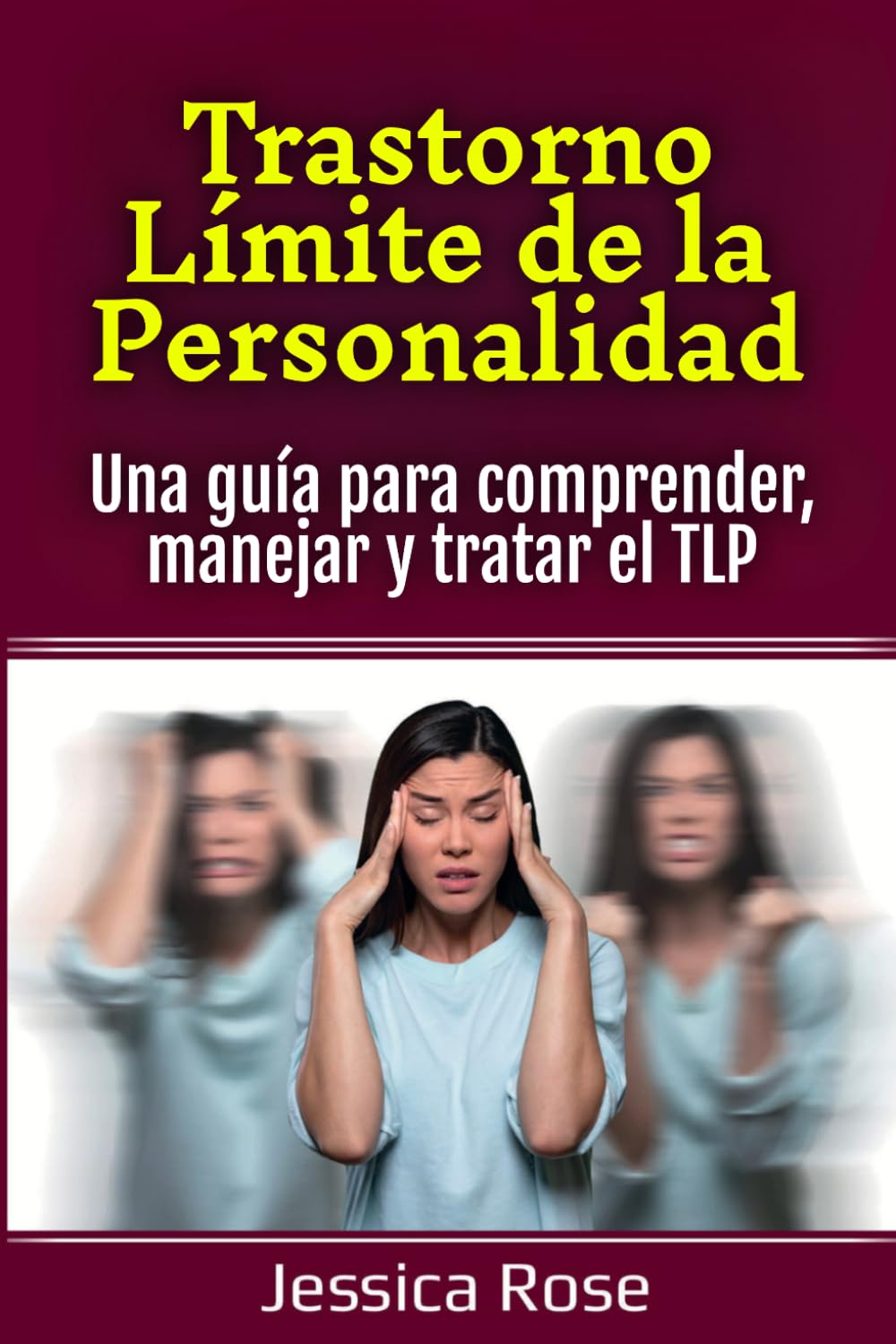 Trastorno Límite de la Personalidad: Una guía para comprender, manejar y tratar el TLP