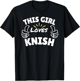 Fun Graphic-This Girl Loves Knish T-Shirt
