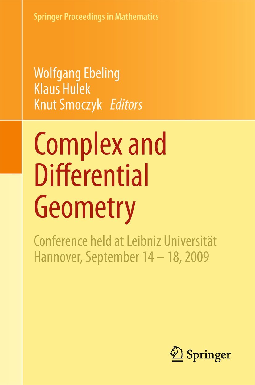 Complex and Differential Geometry: Conference held at Leibniz Universität Hannover, September 14 – 18, 2009 (Springer Proceedings in Mathematics, Band 8)
