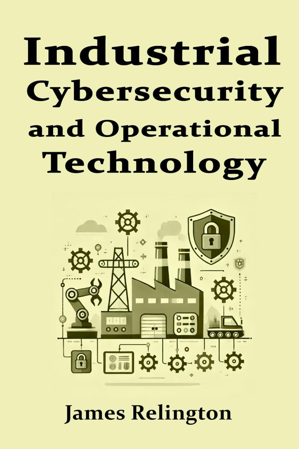 Industrial Cybersecurity and Operational Technology Security (OT)