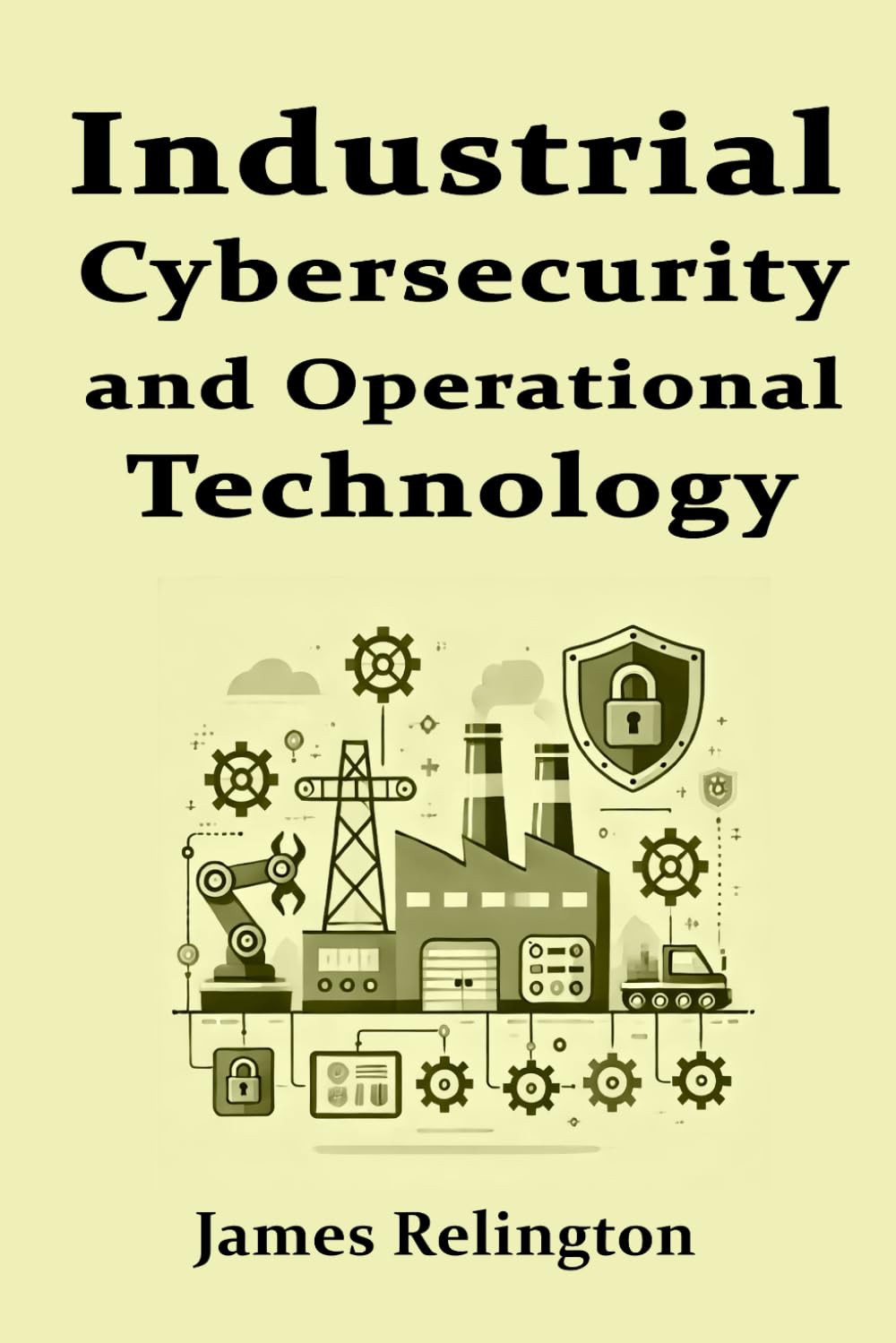 Industrial Cybersecurity and Operational Technology Security (OT)