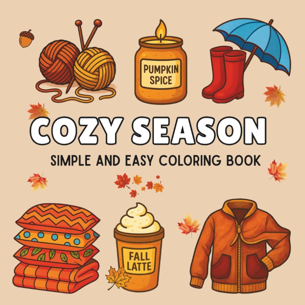 Cozy Season Coloring Book: A Simple & Relaxing Autumn Activity Book for Stress Relief and Fall Vibes