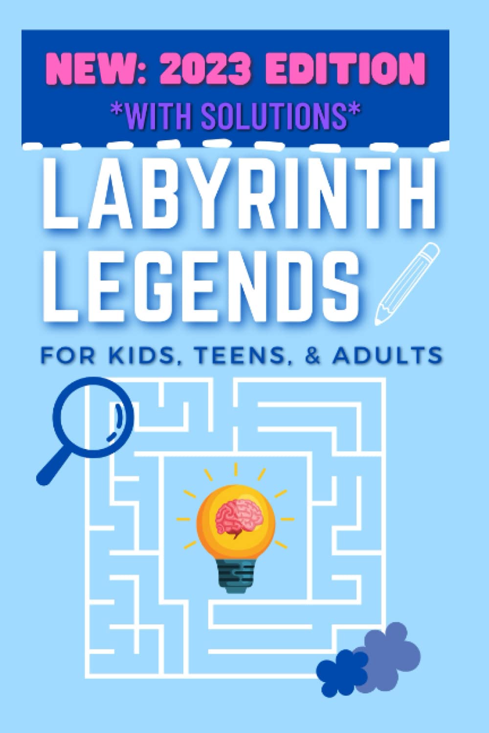 "Labyrinth Legends: A Maze Puzzle Quest for the Brave" 2023 Edition Maze puzzle book for kids, teens & adults, with solutions
